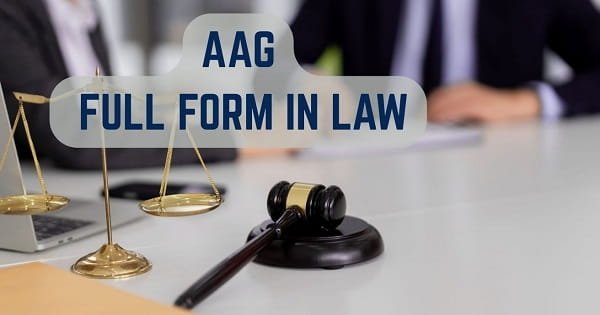 AAG Full Form in Law