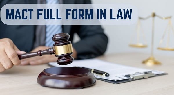 MACT Full Form in Law