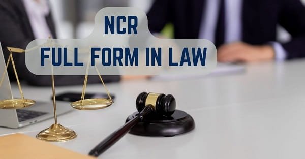 NCR Full Form in Law