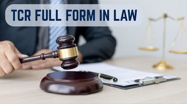 TCR Full Form in Law