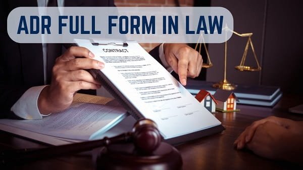 ADR Full Form in Law