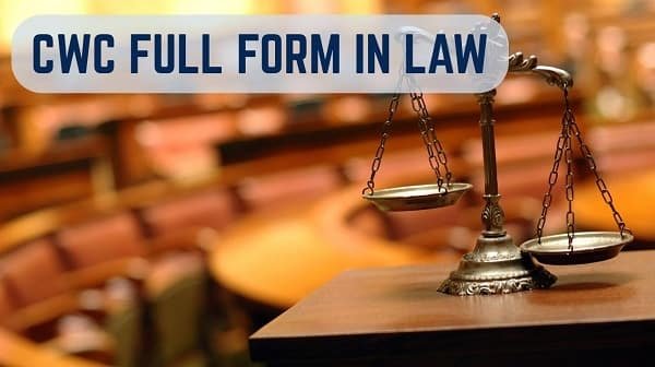 CWC Full Form in Law