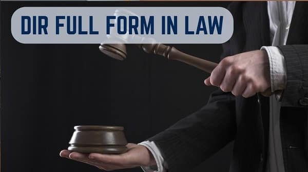 DIR Full Form in Law