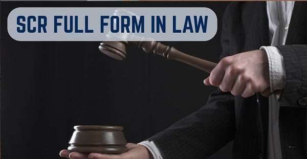 SCR Full Form in Law