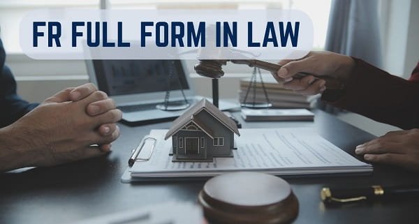 FR Full Form in Law